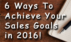 6 Simple Things You Must Do to Achieve Your Ad Sales Goals in 2016