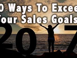10 Proven Ways To Exceed Your Sales Goals