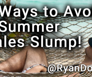 9 Ways to Avoid the Summer Media Sales Slump