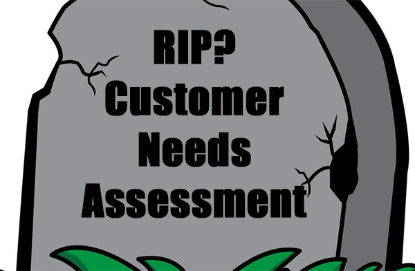 Are Customer Needs Assessments Dead?