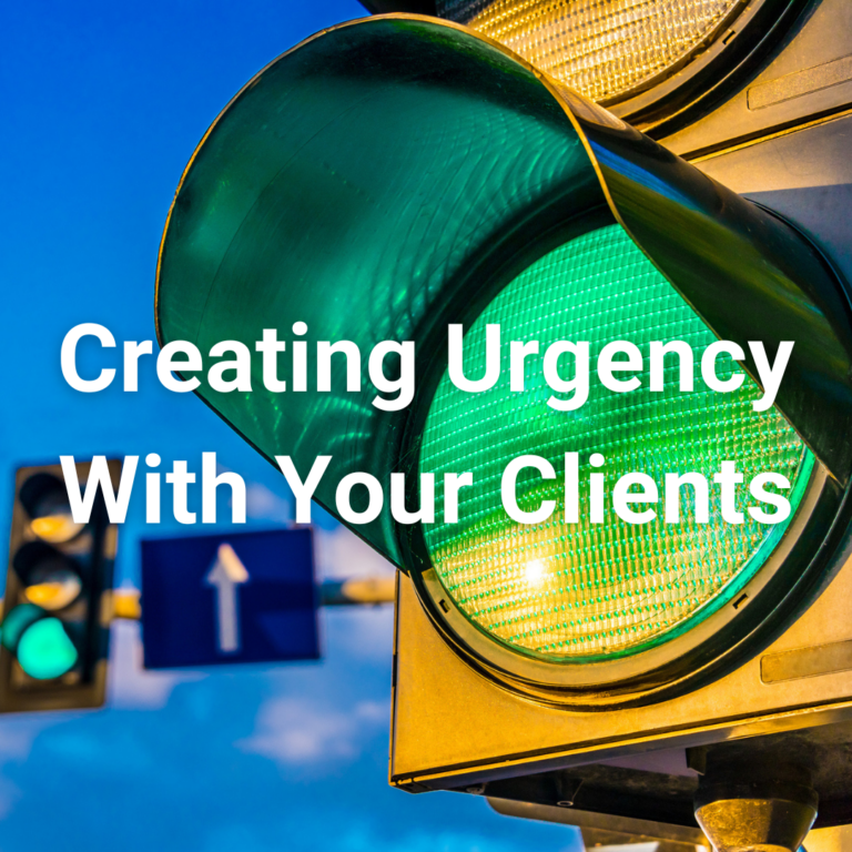 Creating Urgency With Your Clients
