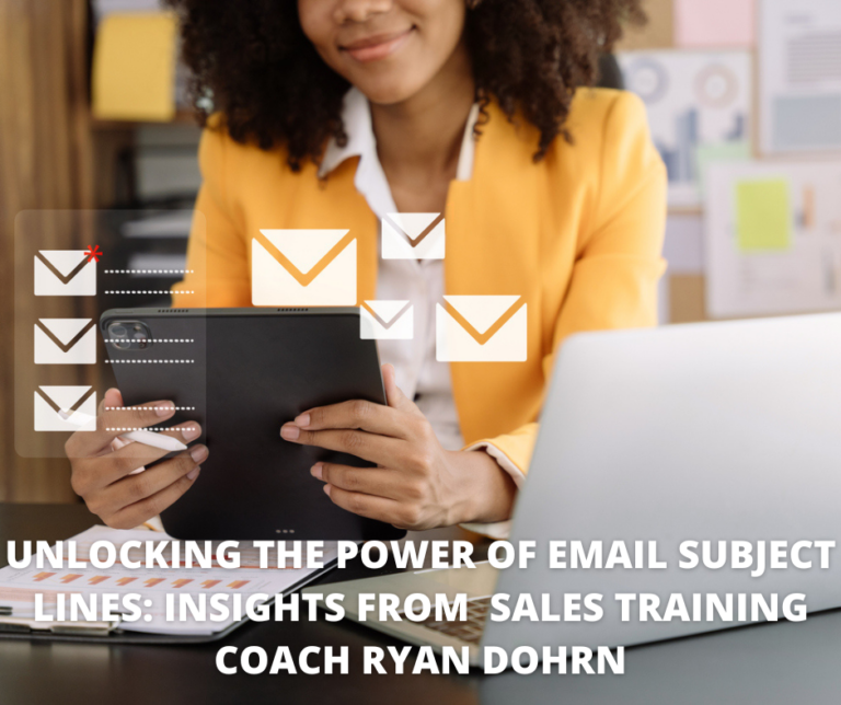 Unlocking the Power of Email Subject Lines: Insights from  Sales Training Coach Ryan Dohrn