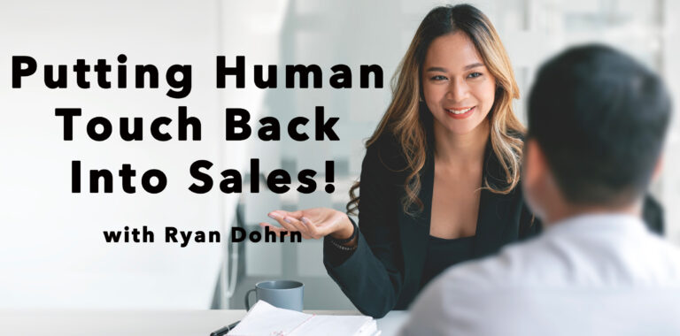 Putting the Human Touch Back in Sales with Media Sales Training Coach Ryan Dohrn