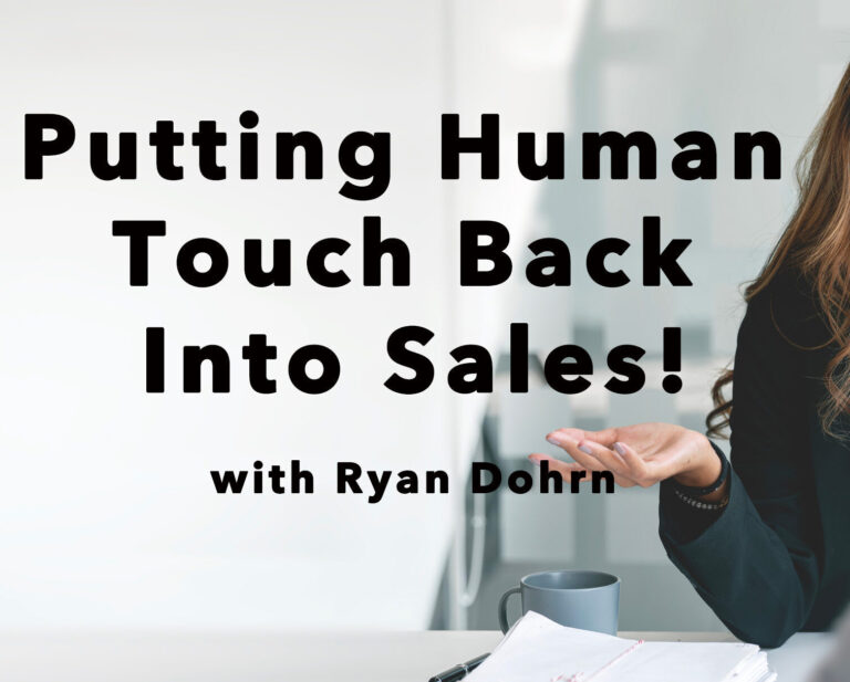 Putting the Human Touch Back in Sales with Media Sales Training Coach Ryan Dohrn
