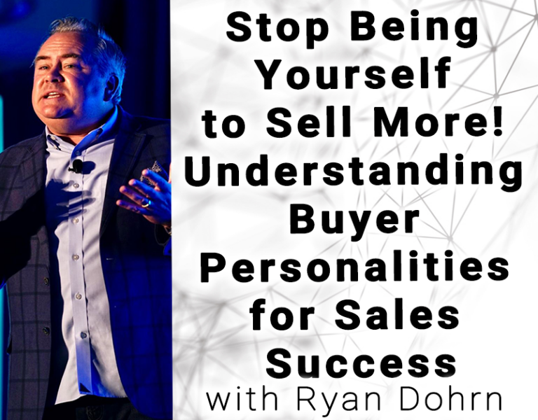 Stop Being Yourself to Sell More! Understanding Buyer Personalities for Sales Success