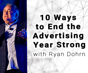 10 Ways to End the Advertising Year Strong