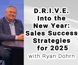 D.R.I.V.E. Into the New Year: Sales Success Strategies for 2025