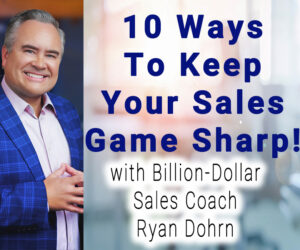 10 Ideas to Keep Your Media Sales Game Sharp!